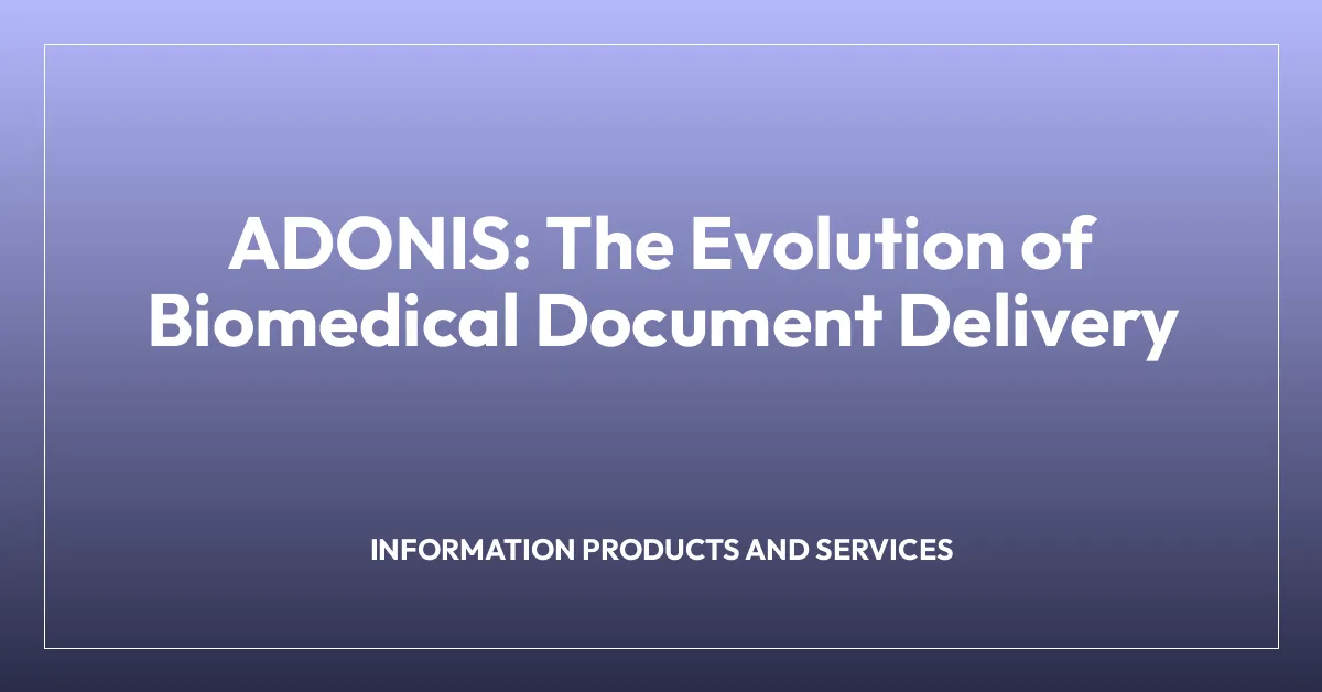 ADONIS: The Evolution of Biomedical Document Delivery