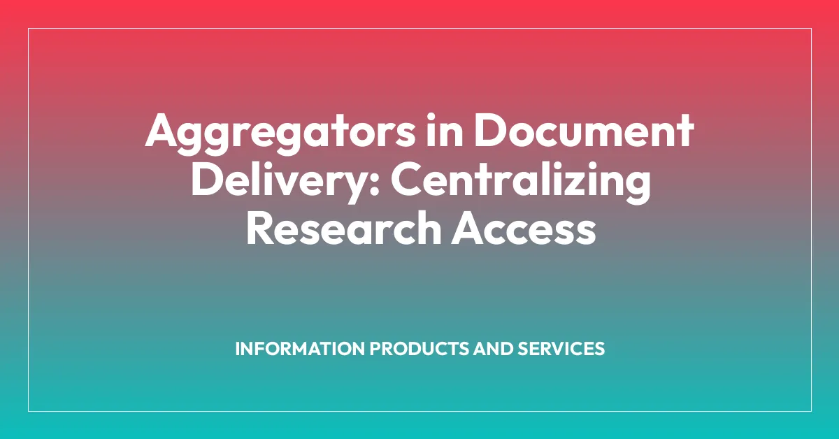 Aggregators in Document Delivery: Centralizing Research Access