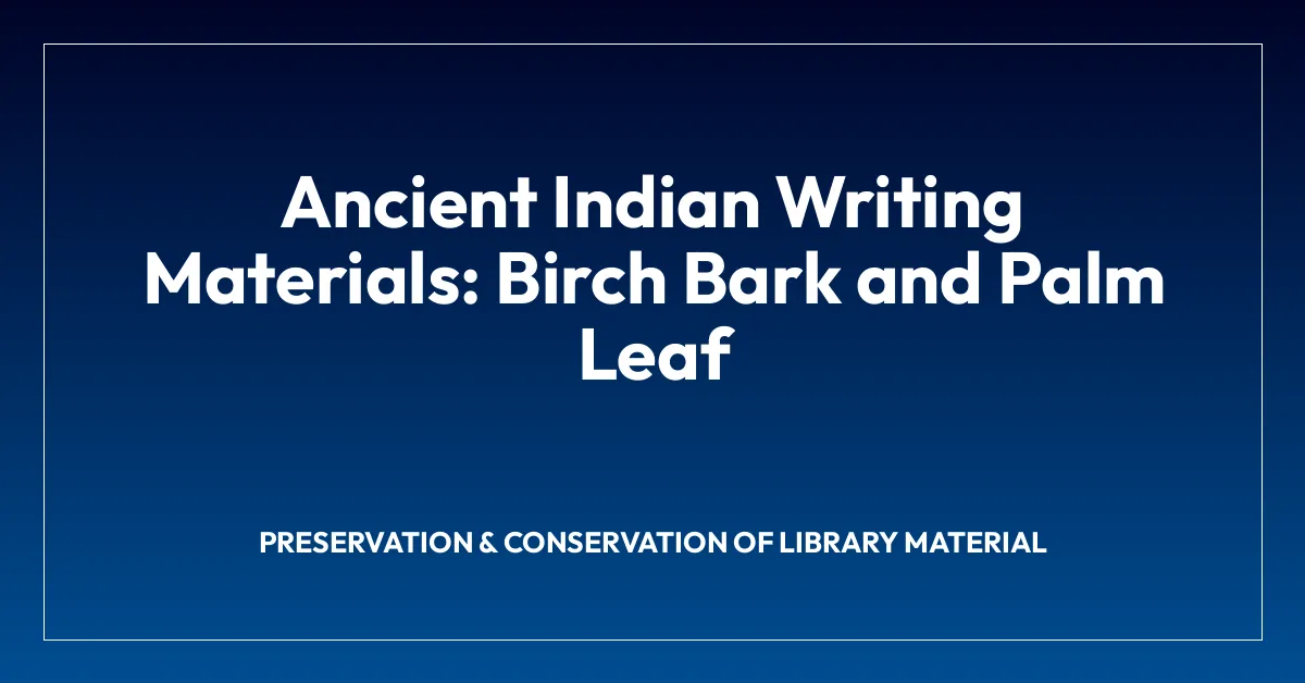Ancient Indian Writing Materials: Birch Bark and Palm Leaf