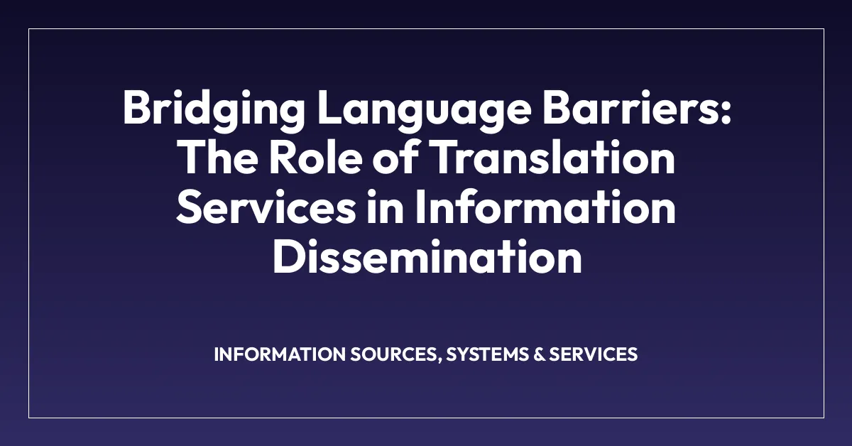 Bridging Language Barriers: The Role of Translation Services in Information Dissemination