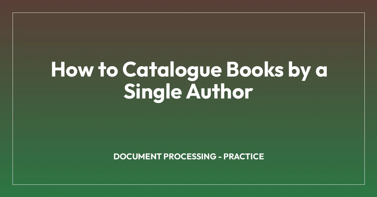 How to Catalogue Books by a Single Author