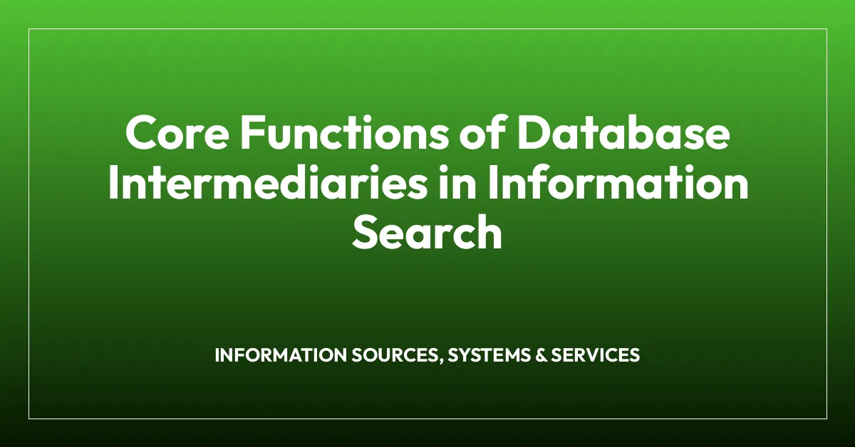 Core Functions of Database Intermediaries in Information Search