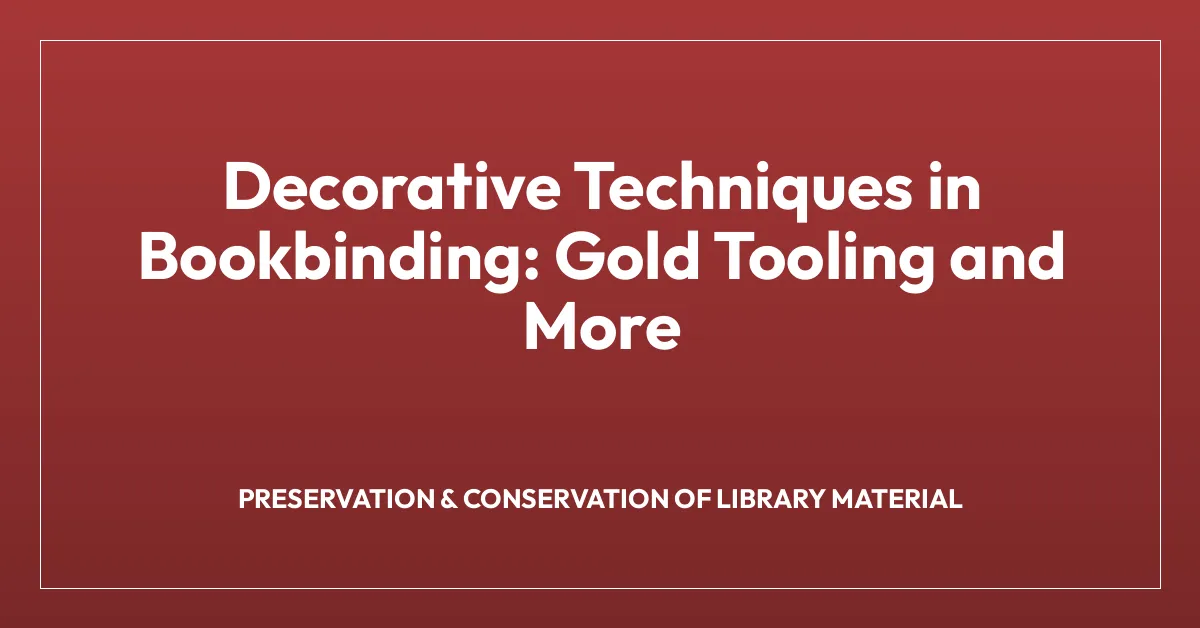 Decorative Techniques in Bookbinding: Gold Tooling and More