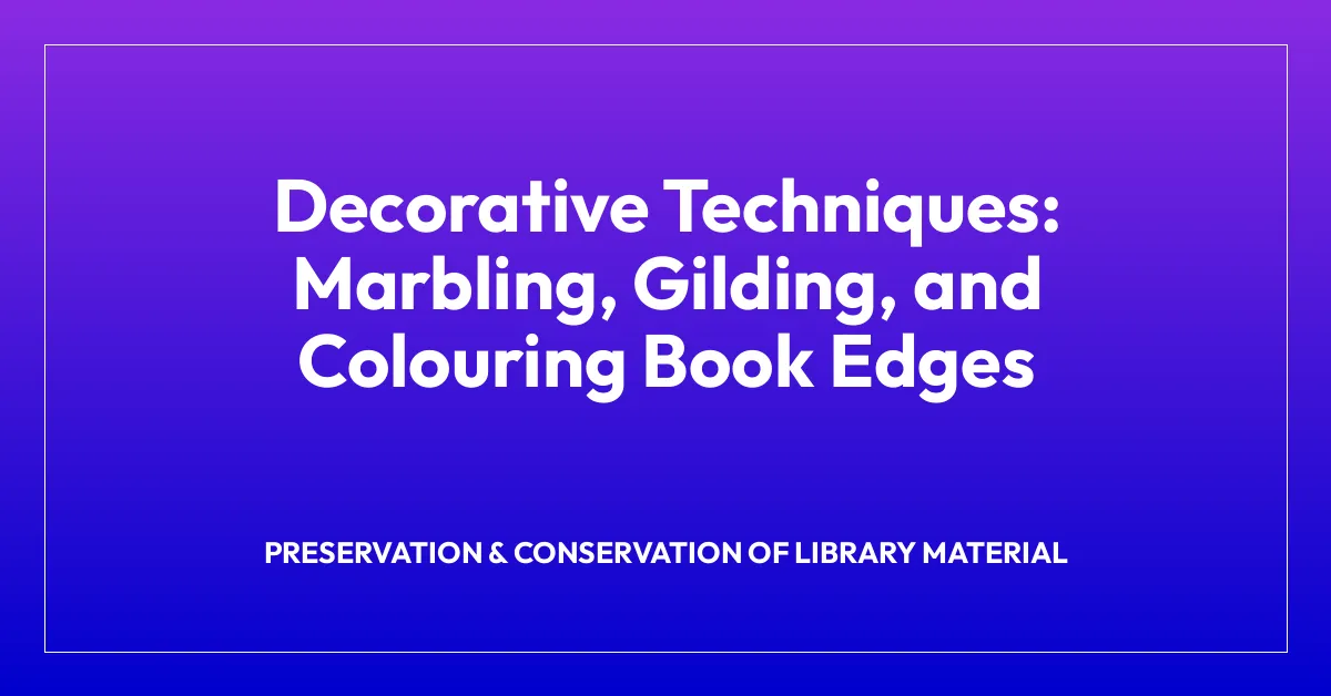 Decorative Techniques: Marbling, Gilding, and Colouring Book Edges