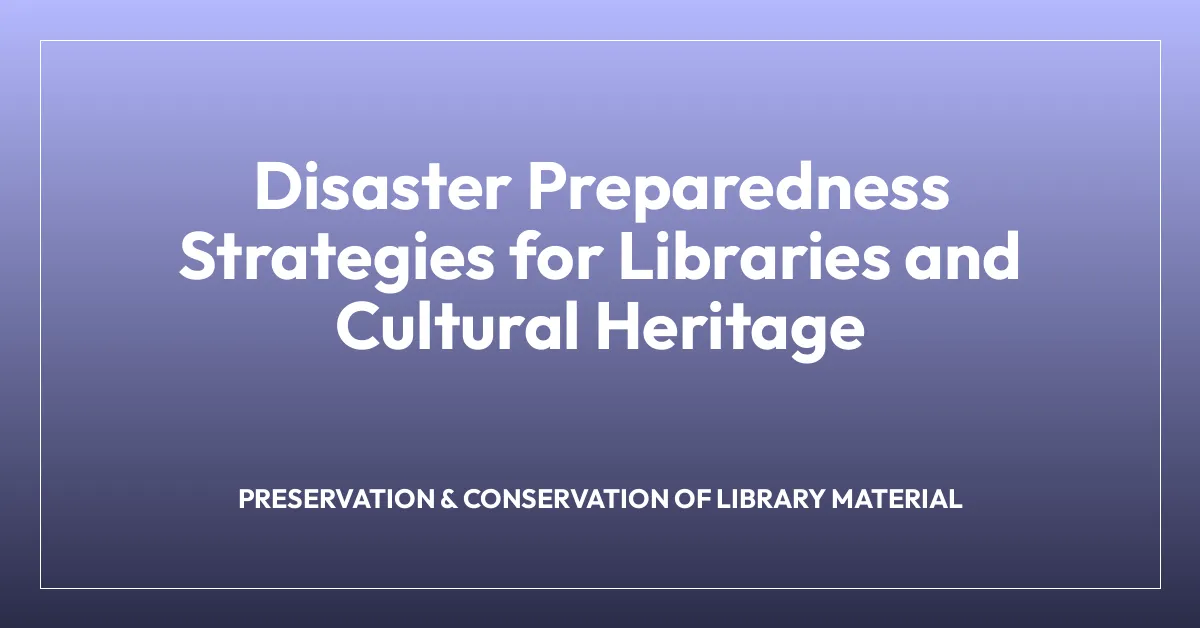 Disaster Preparedness Strategies for Libraries and Cultural Heritage