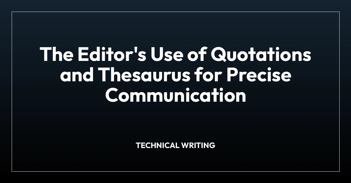 The Editor’s Use of Quotations and Thesaurus for Precise Communication
