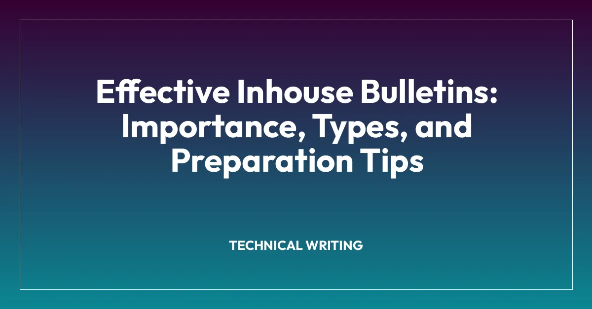 Effective Inhouse Bulletins: Importance, Types, and Preparation Tips