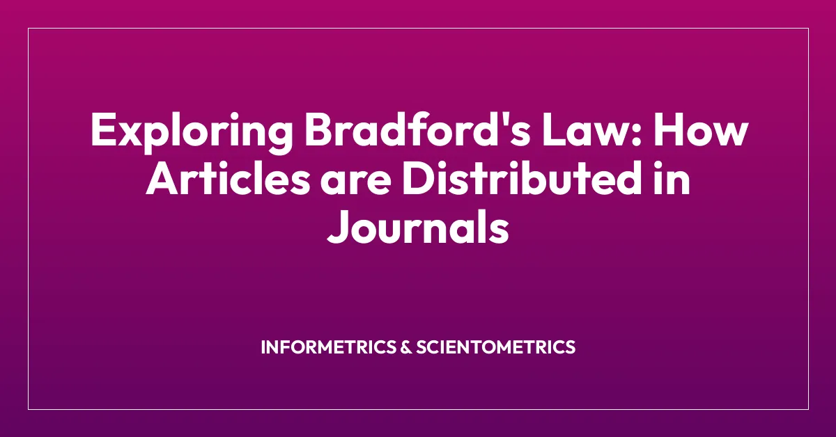 Exploring Bradford’s Law: How Articles are Distributed in Journals