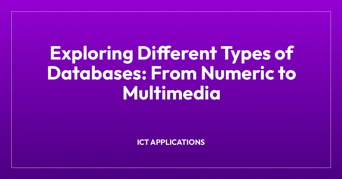 Exploring Different Types of Databases: From Numeric to Multimedia