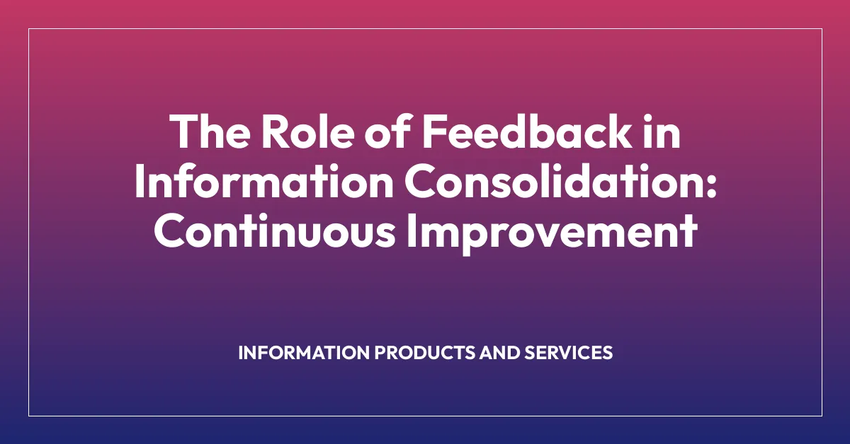The Role of Feedback in Information Consolidation: Continuous Improvement