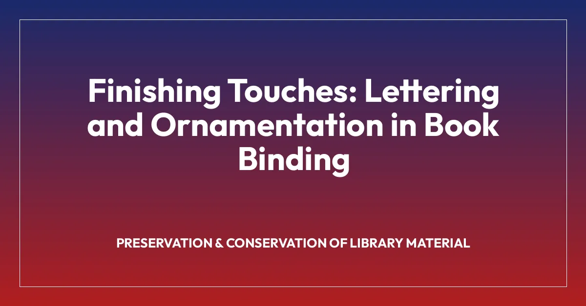 Finishing Touches: Lettering and Ornamentation in Book Binding