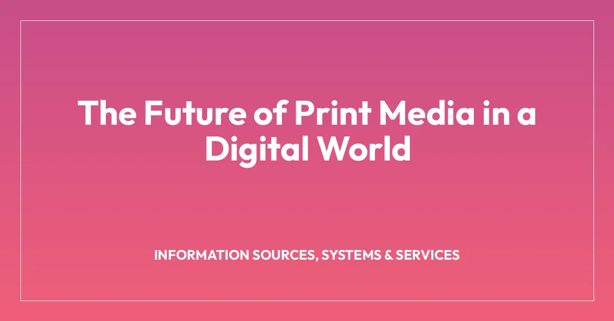 The Future of Print Media in a Digital World