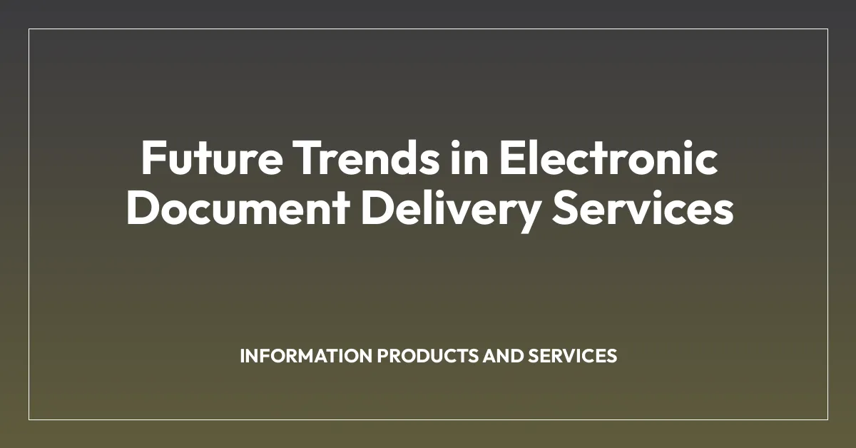 Future Trends in Electronic Document Delivery Services