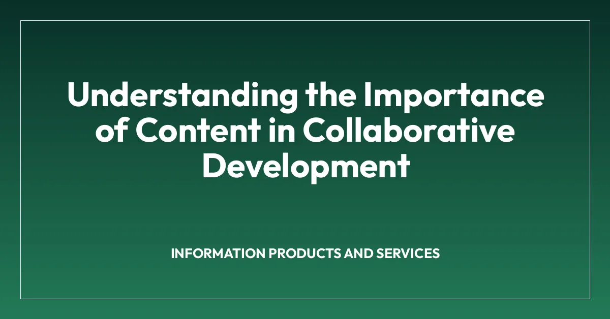 Understanding the Importance of Content in Collaborative Development
