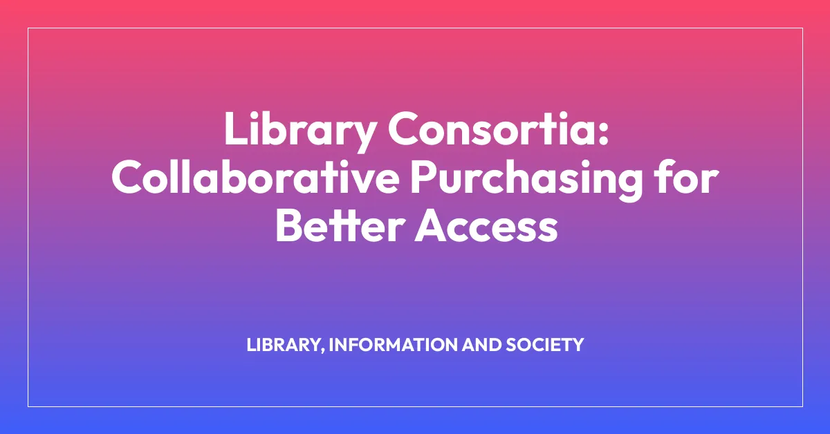 Library Consortia: Collaborative Purchasing for Better Access