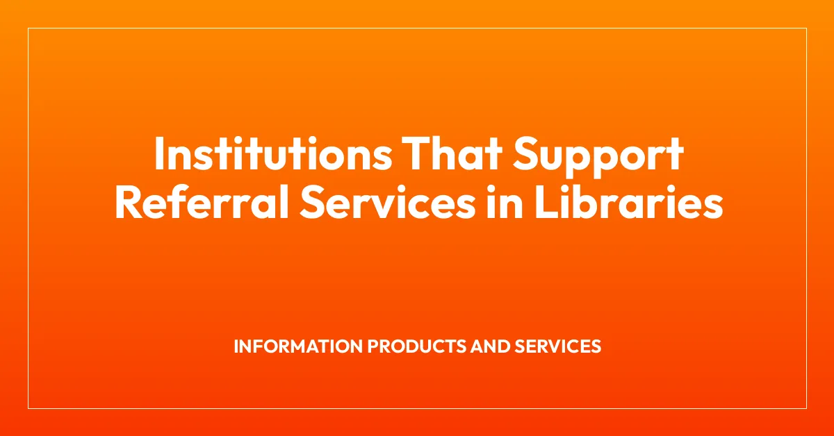 Institutions That Support Referral Services in Libraries