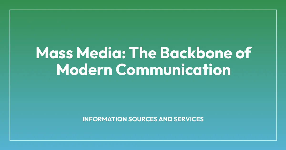 Mass Media: The Backbone of Modern Communication
