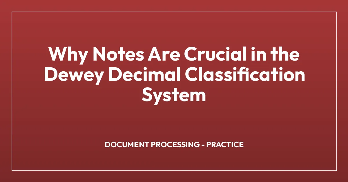 Why Notes Are Crucial in the Dewey Decimal Classification System