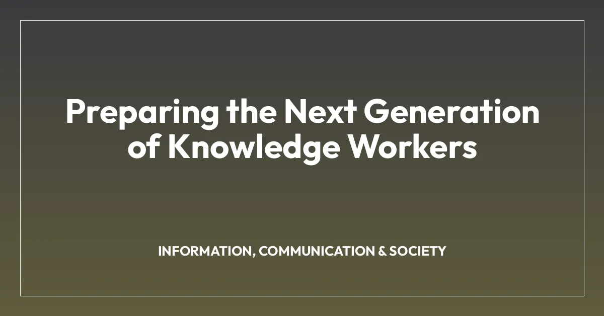 Preparing the Next Generation of Knowledge Workers