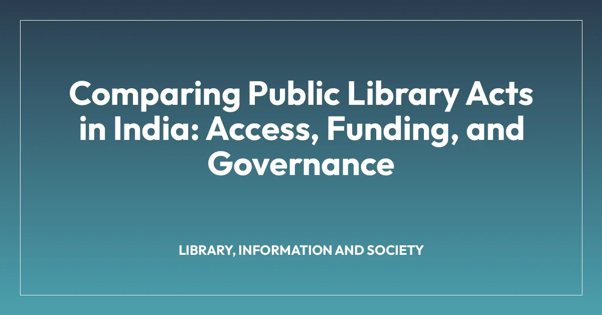 Comparing Public Library Acts in India: Access, Funding, and Governance