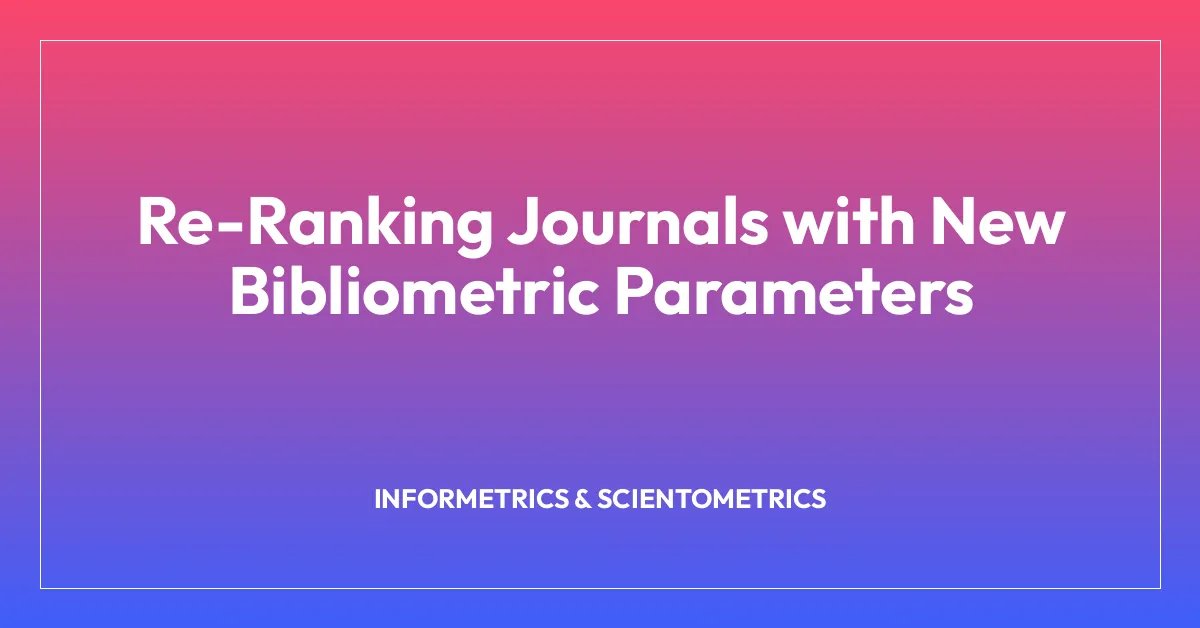 Re-Ranking Journals with New Bibliometric Parameters
