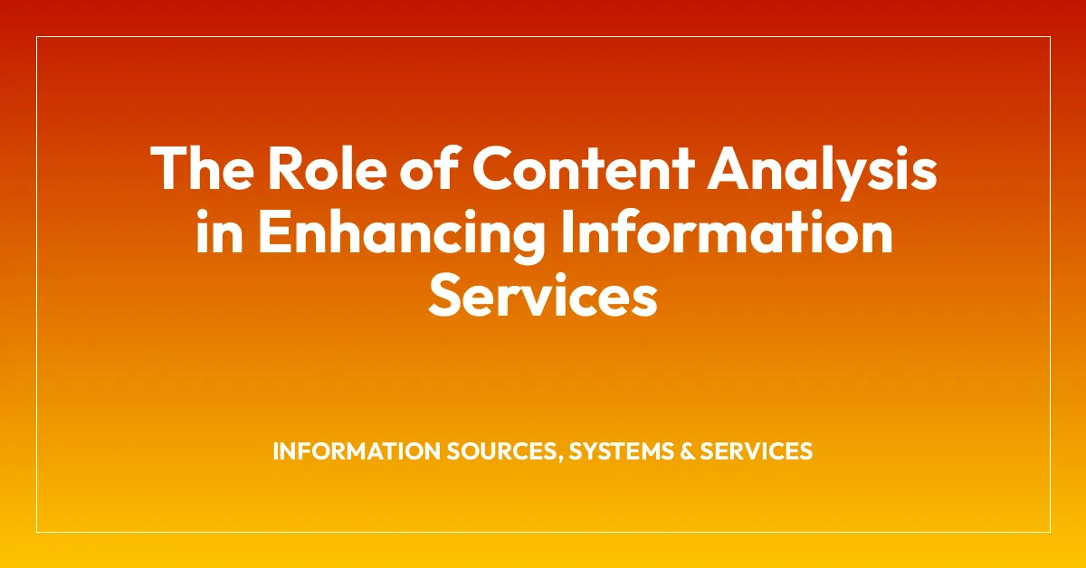 The Role of Content Analysis in Enhancing Information Services