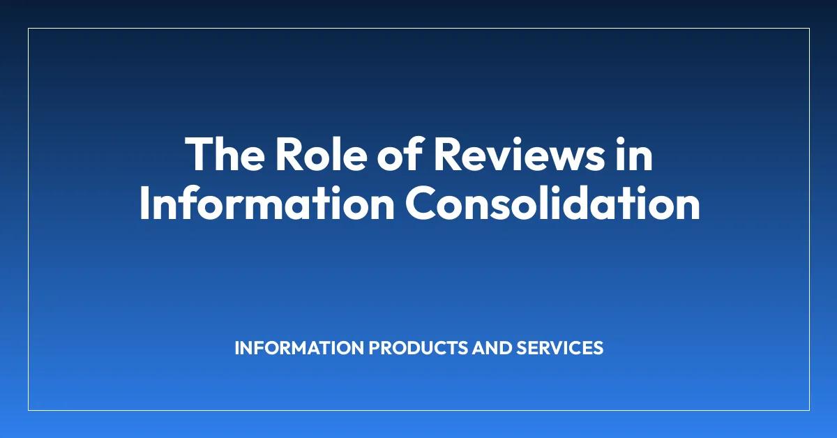 The Role of Reviews in Information Consolidation