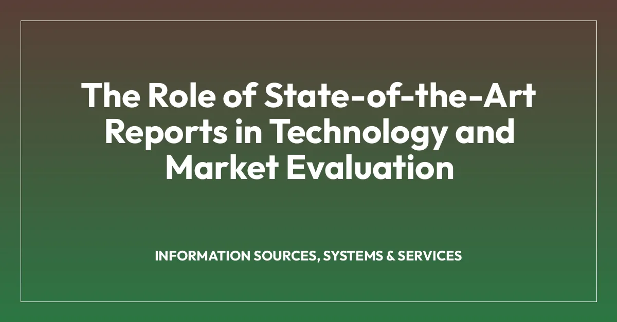 The Role of State-of-the-Art Reports in Technology and Market Evaluation