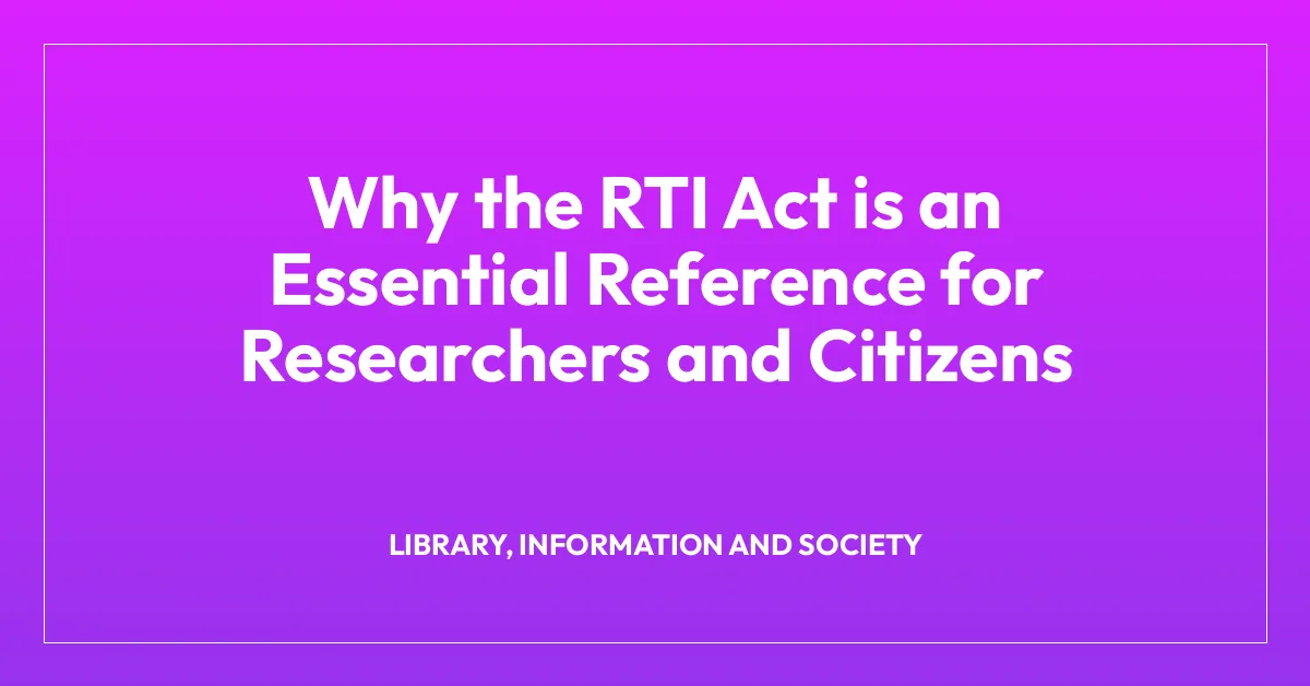 Why the RTI Act is an Essential Reference for Researchers and Citizens