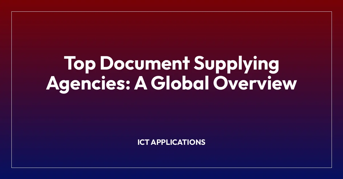 Top Document Supplying Agencies: A Global Overview