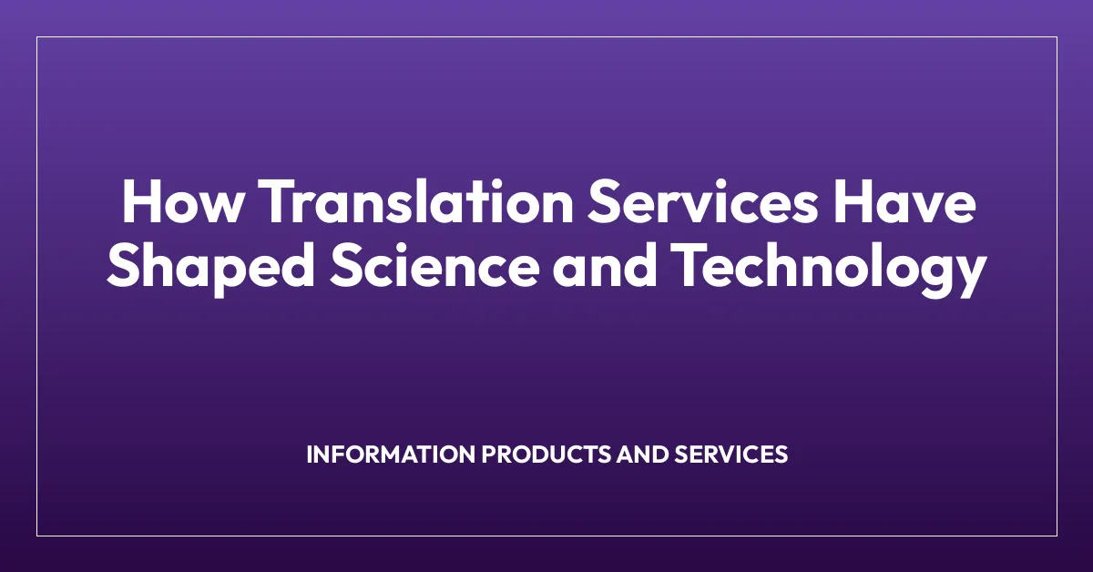 How Translation Services Have Shaped Science and Technology