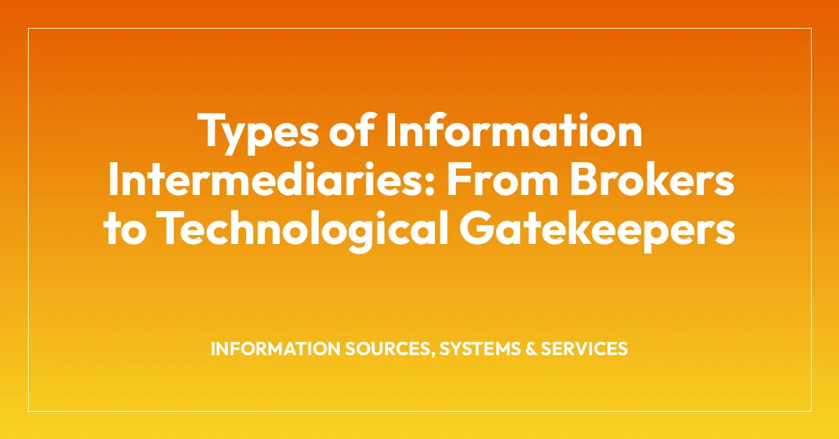 Types of Information Intermediaries: From Brokers to Technological Gatekeepers