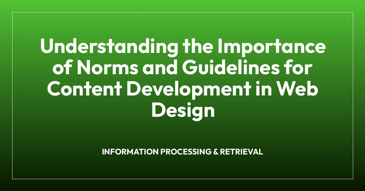 Understanding the Importance of Norms and Guidelines for Content Development in Web Design