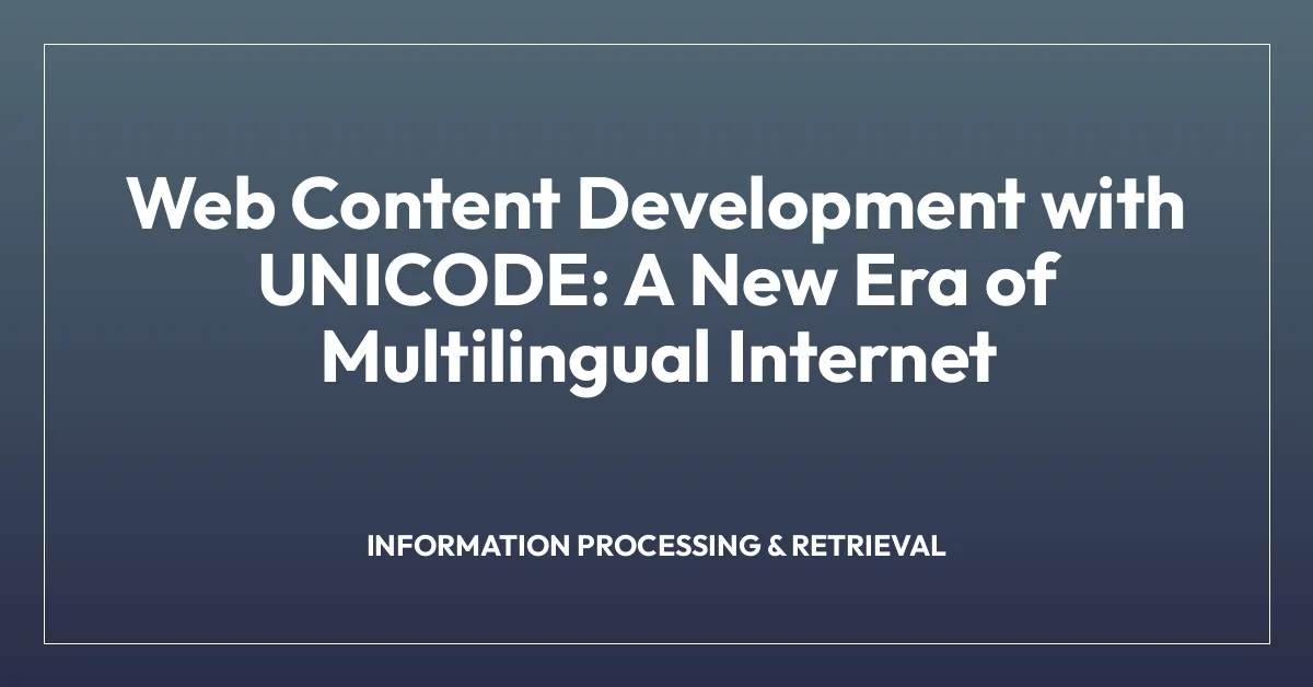 Web Content Development with UNICODE: A New Era of Multilingual Internet
