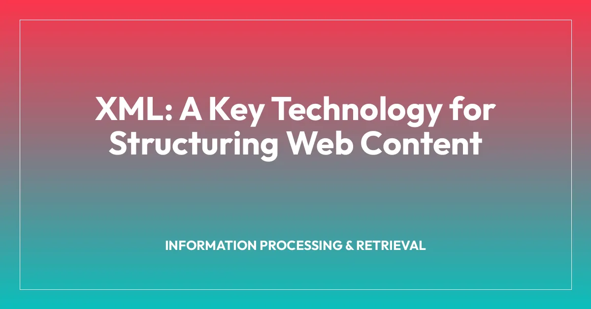 XML: A Key Technology for Structuring Web Content